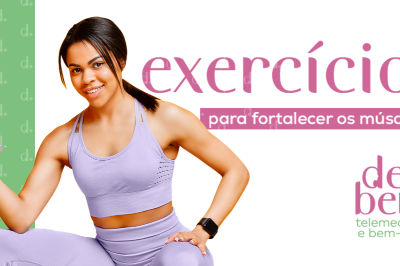 Exercícios para fortalecer os músculos.